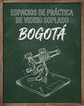 Espacios de practica de vidrio soplado - Bogotá
